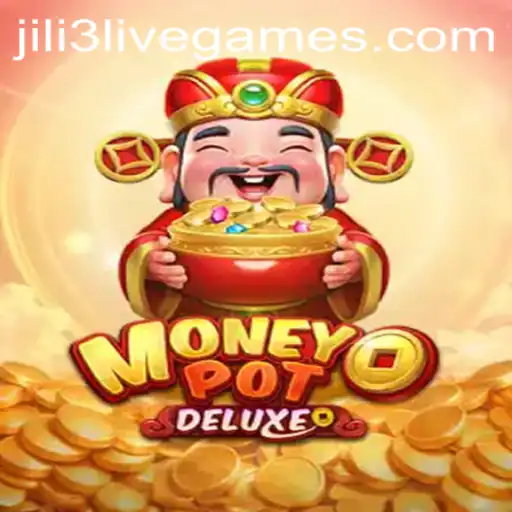 Exploring MoneyPotDELUXE: A Comprehensive Guide to the Exciting World of Jili3